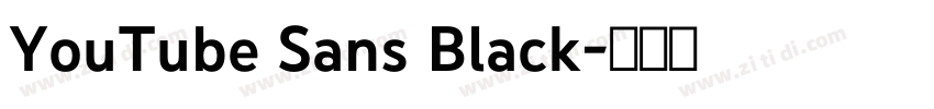 YouTube Sans Black字体转换 YouTube Sans Black字体转换